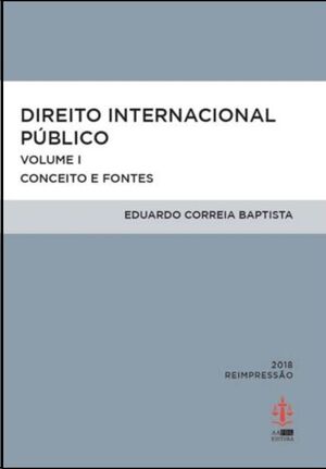 Direito Internacional Público - Volume I - Conceitos e Fontes