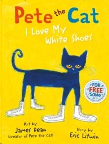 Pete the Cat - I Love My White Shoes