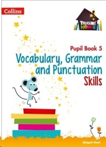 Vocabulary, Grammar and Punctuation Skills - Year 5 - Pupil Book