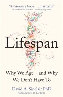 Lifespan : The Revolutionary Science of Why We Age