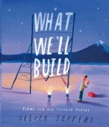 What We'll Build : Plans for Our Together Future