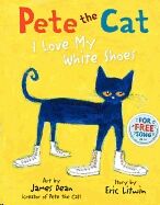 Pete the Cat:  I Love My White Shoes