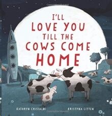 I'll Love You Till the Cows Come Home