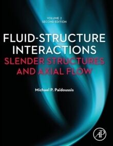 Fluid-Structure Interactions: Volume 2 : Slender Structures and Axial Flow