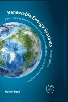 Renewable Energy Systems: A Smart Energy Systems Approach to the Choice and Modeling of 100% Renewab