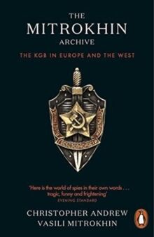The Mitrokhin Archive : The KGB in Europe and the West