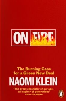 On Fire : The Burning Case for a Green New Deal