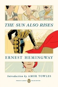 The Sun Also Rises : Penguin Classics Deluxe Edition