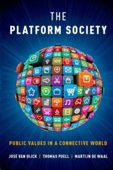 The Platform Society : Public Values in a Connective World