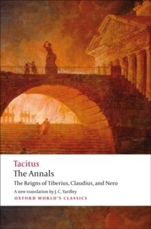 The Annals: The Reigns of Tiberius, Claudius, and Nero (Oxford World's Classics) (1ST ed.)