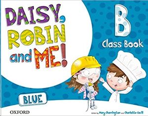 Pack Daisy, Robin & Me! Level B. Class Book