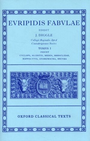 Euripides Fabulae: Vol. I :