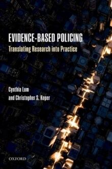 Evidence-Based Policing : Translating Research into Practice