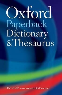 Oxford Paperback Dictionary & Thesaurus, 2ed.
