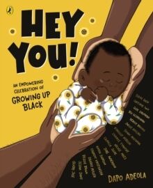 Hey You! : An empowering celebration of growing up Black