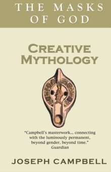 Creative Mythology : The Masks of God 4