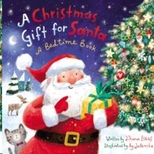 A Christmas Gift for Santa : A Bedtime Book