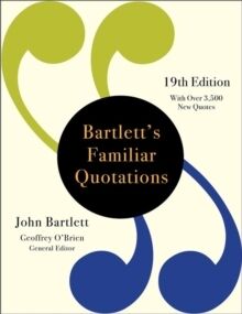 Bartletts Familiar Quotations, 19ed.