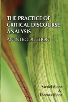 The Practice of Critical Discourse Analysis: an Introduction