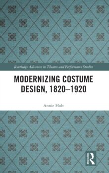 Modernizing Costume Design, 1820-1920