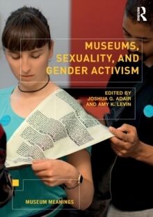 Museums, Sexuality, and Gender Activism