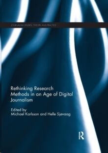 Rethinking Research Methods in an Age of Digital Journalism