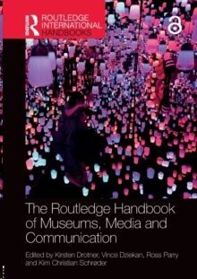 The Routledge Handbook of Museums, Media and Communication