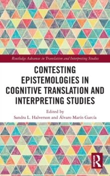 Contesting Epistemologies in Cognitive Translation and Interpreting Studies
