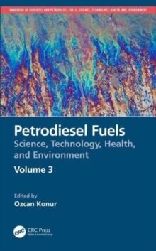 Petrodiesel Fuels Science, Technology, Health, and Environment