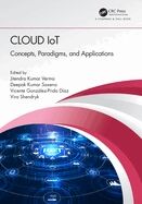 Cloud IoT: Concepts, Paradigms, and Applications (1ST ed.)