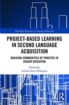 Project-Based Learning in Second Language Acquisition: