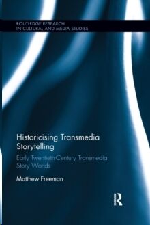 Historicising Transmedia Storytelling: