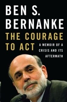 The Courage to Act : A Memoir of a Crisis and Its Aftermath