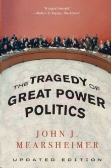 The Tragedy of Great Power Politics