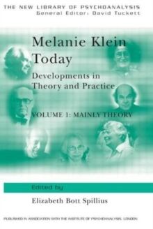 Melanie Klein Today, Volume 1: