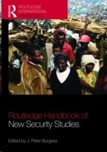 The Routledge Handbook of New Security Studies