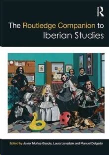 The Routledge Companion to Iberian Studies