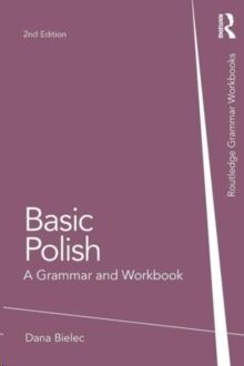 Basic Polish: A Grammar and Workbook