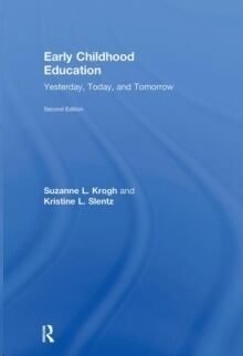 Early Childhood Education : Yesterday, Today, and Tomorrow