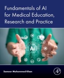 Fundamentals of AI for Medical Education, Research and Practice