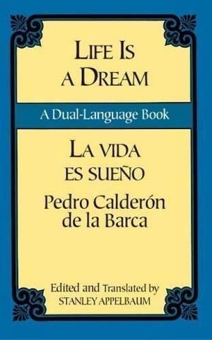 Life Is a Dream / La Vida es Sueño