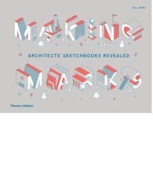 Making Marks : Architects' Sketchbooks  The Creative Process