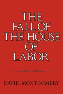 The Fall of the House of Labor: