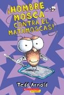 ¡Hombre Mosca contra el matamoscas!