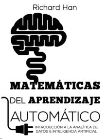 Matematicas del Aprendizaje Automatico :