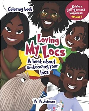 Loving My Locs Coloring Book: A book about embracing your Locs