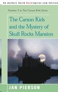 The Carson Kids and the Mystery of Skull Rocks Mansion