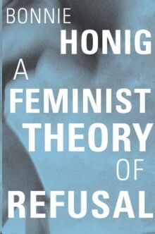 (04) A Feminist Theory of Refusal