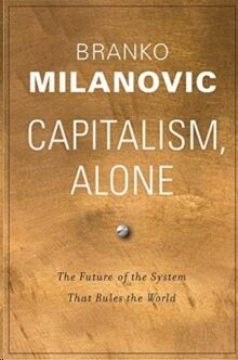 Capitalism, Alone : The Future of the System That Rules the World