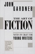 The Art of Fiction:Notes on Craft for Young Writers